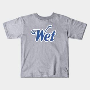 Wet Kids T-Shirt